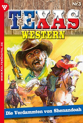 Texas Western 3 - Western: Die Verdammten von Shenandoah (German Edition)