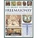 The Secret History of Freemasonry: A Complete Illustrated Reference to the Brotherhood of Masons, Covering 1000 Years of Rituals and Rites, Signs and Symbols, from Ancient Foundation to the Modern Day