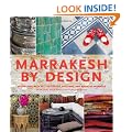 Marrakesh by Design: A Journey into Moroccan Style