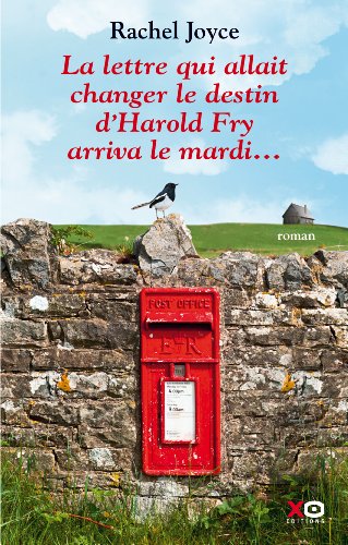 La lettre qui devait changer le destin d'Harold Fry est arriv&eacute;e un mardi de Rachel Joyce