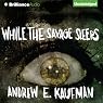 While the Savage Sleeps