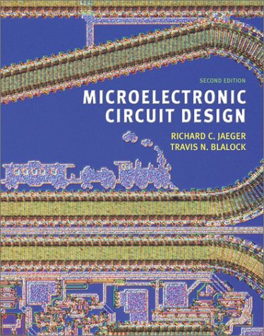 Microelectronic Circuit Design (Mcgraw-Hill Series in Electrical and Computer Engineering. Electronics and Vlsi Circuits.)