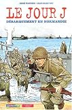 Le jour J débarquement en Normandie