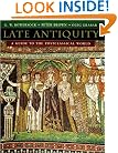 Late Antiquity: A Guide to the Postclassical World (Harvard University Press Reference Library)