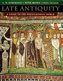Late Antiquity: A Guide to the Postclassical World (Harvard University Press Reference Library)