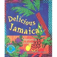 Delicious Jamaica: Vegetarian Cuisine (Healthy World Cuisine)