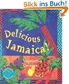 Delicious Jamaica!: Vegetarian Cuisine (Healthy World Cuisine)