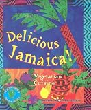 Delicious Jamaica: Vegetarian Cuisine (Healthy World Cuisine)