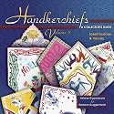 Handkerchiefs a Collector's Guide: Identification & Values (Handkerchiefs a Collectors Guide)