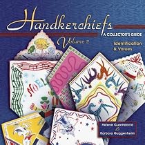 Handkerchiefs a Collector's Guide: Identification & Values (Handkerchiefs a Collectors Guide)
