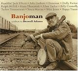 Banjoman: a tribute to Derroll Adams