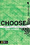 Choose: Steer Wide of Total Stupidity (Deeper Series)