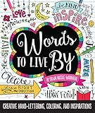 Words to Live By: Creative hand-lettering, coloring, and inspirations