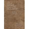 The Art of Home Candy Making, with Illustrations: Fourth Revised Edition by Mrs. R.W. Hadley