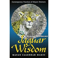 Jaguar Wisdom: Mayan Calendar Magic (Contemporary Practices of Mayan Shamans)