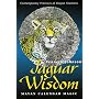Jaguar Wisdom: Mayan Calendar Magic (Contemporary Practices of Mayan Shamans)