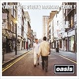(What's The Story) Morning Glory