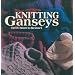 Knitting Ganseys