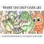 Where the Deep Ones Are