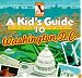 A Kid's Guide to Washington, D.C.