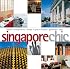 Singapore Chic: Hotels, Restaurants, Shops, Spas, Resorts, Galleries, Bars (Chic Destinations)
