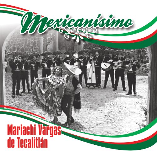 Mariachi Vargas - Mexicanisimo - Zortam Music