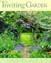 The Inviting Garden : Gardening for the Senses, Mind, and Spirit
