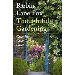 Thoughtful Gardening: Great Plants, Great Gardens, Great Gardeners