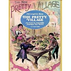 The Pretty Village: An Easy-to-Assemble Antique Toy Town in Full Colour (Models & Toys)