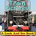 101 Train Pictures! Wow! Look At Incredible Train Photos! (Over 101+ Photos of Trains!) (Just Photos, No Words!)