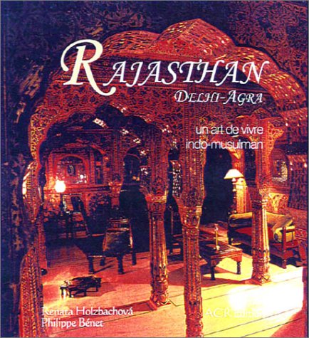 City Travel Guides Discounted  Used : Rajasthan Delhi-Agra : Un art de vivre indo-musulman