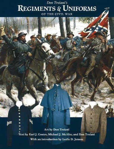 Don Troiani's Regiments and Uniforms of the Civil War