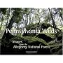 Pennsylvania Wilds: Images from the Allegheny National Forest
