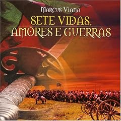Sete Vidas, Amores E Guerras