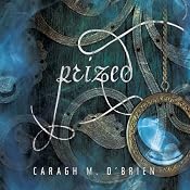 Prized: Birthmarked Trilogy Series, Book 2 | [Caragh M. O'Brien]
