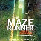 The Maze Runner: Maze Runner, Book 1 The Maze Runner: Maze Runner, Book 1