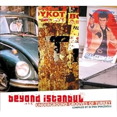 Beyond Istanbul-Underground Grooves of Turkey