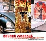 Beyond Istanbul-Underground Grooves of Turkey