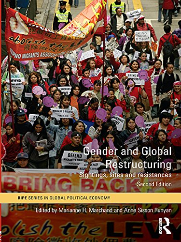 Gender and Global Restructuring: Sightings, Sites and Resistances (RIPE Series in Global Political Economy)