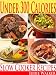  : Under 300 Calories:Slow Cooker 240 Delicious Recipes