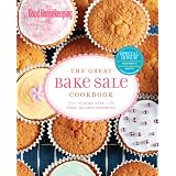 Good Housekeeping The Great Bake Sale Cookbook: 75 Sure-Fire Fund-Raising Favorites