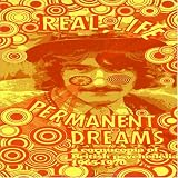 Real Life Permanent Dreams: A Cornucopia of British Psychedlia 1965-1970