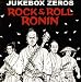 Ronin-Rock & Roll Ronin