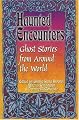 Haunted Encounters-Ghost Stories from Around the World