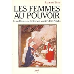 Les Femmes au pouvoir : Deux abbesses de Fontevraud aux XIIe et XIIIe si�cles