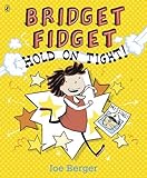 Bridget Fidget hold on tight!