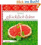 Einfach gl�cklich leben