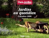 Jardins au quotidien : Calendrier 2008