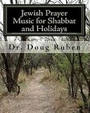 Jewish Prayer Music for Shabbat and Holidays: (Volume 1): Special Selections from Composer