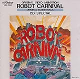 オリジナル・ビデオ・アニメーション ロボット・カーニバル～オリジナル・サウンドトラック～ CDスペシャル